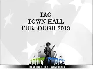 TAG TOWN HALL FURLOUGH 2013