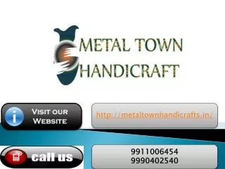metal town handicrafts delhi 9911006454 , 9990402540