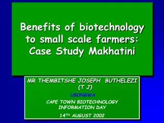 Benefits of biotechnology to small scale farmers: Case Study Makhatini