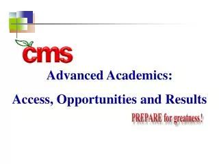 Advanced Academics: Access, Opportunities and Results