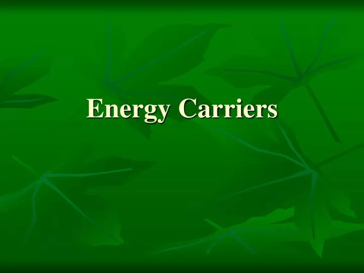 energy carriers