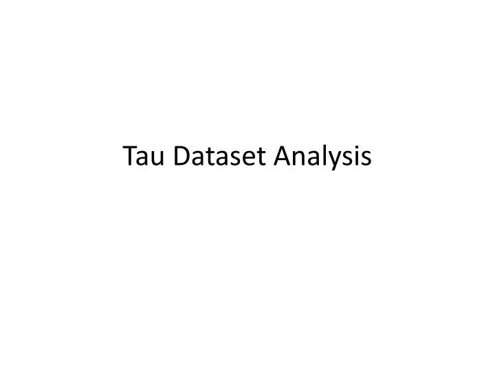tau dataset analysis