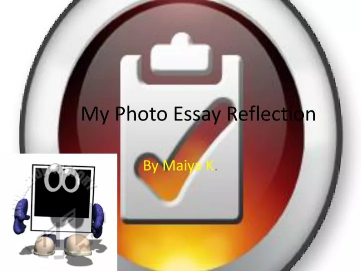 my photo essay reflection
