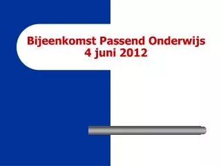 bijeenkomst passend onderwijs 4 juni 2012