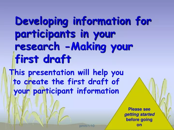 developing information for participants in your research making your first draft