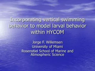 Incorporating vertical swimming behavior to model larval behavior within HYCOM
