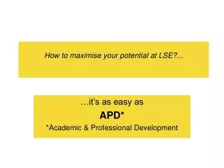 How to maximise your potential at LSE?...