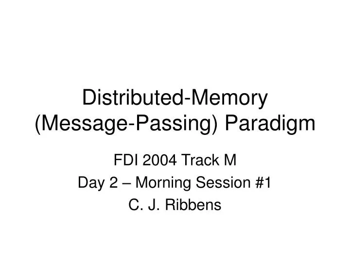 distributed memory message passing paradigm