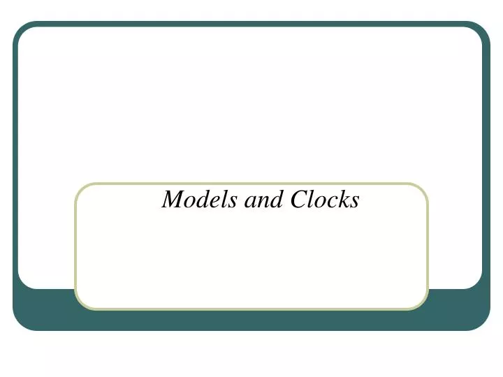 models and clocks