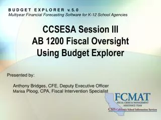 CCSESA Session III AB 1200 Fiscal Oversight Using Budget Explorer