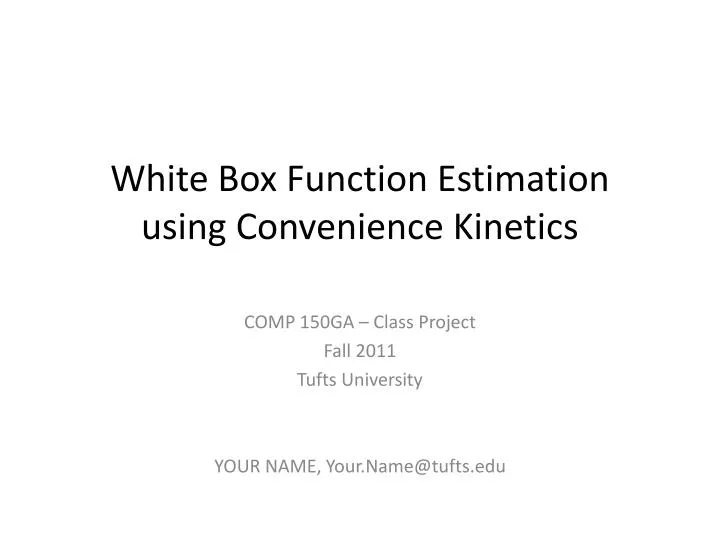 white box function estimation using convenience kinetics