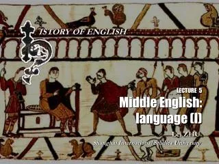 LECTURE 5 Middle English: language (I)