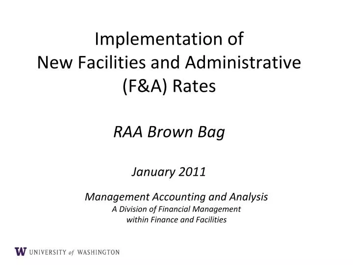 implementation of new facilities and administrative f a rates raa brown bag january 2011