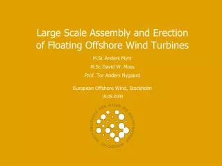 Large Scale Assembly and Erection of Floating Offshore Wind Turbines M.Sc Anders Myhr