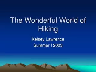 The Wonderful World of Hiking