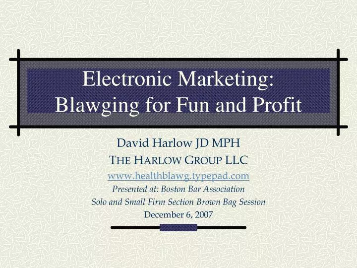 electronic marketing blawging for fun and profit