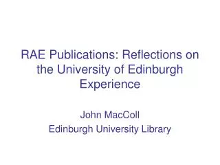 RAE Publications: Reflections on the University of Edinburgh Experience