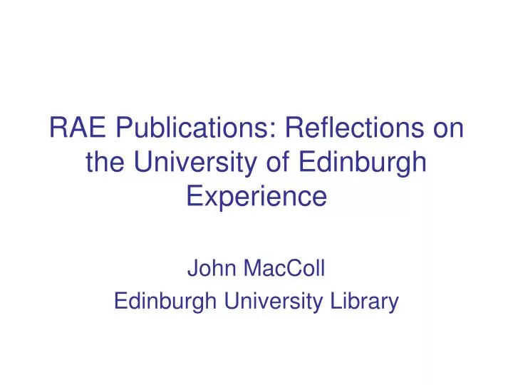 rae publications reflections on the university of edinburgh experience
