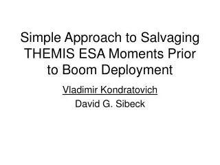 Simple Approach to Salvaging THEMIS ESA Moments Prior to Boom Deployment