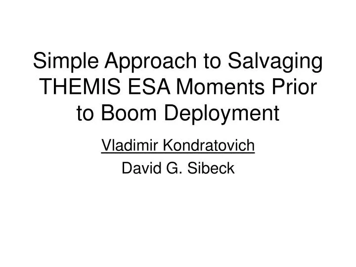 simple approach to salvaging themis esa moments prior to boom deployment