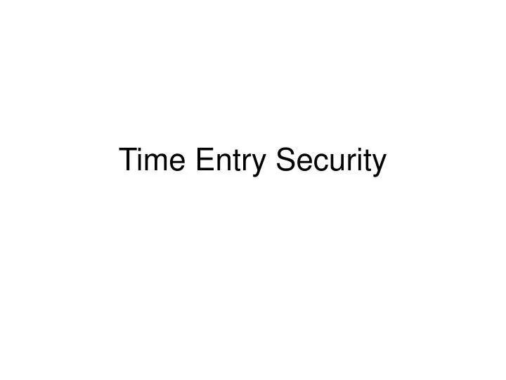 time entry security