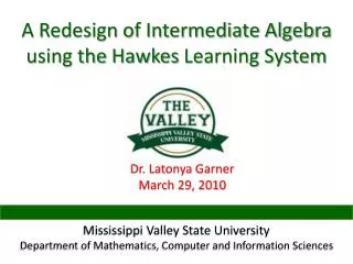 A Redesign of Intermediate Algebra using the Hawkes Learning System