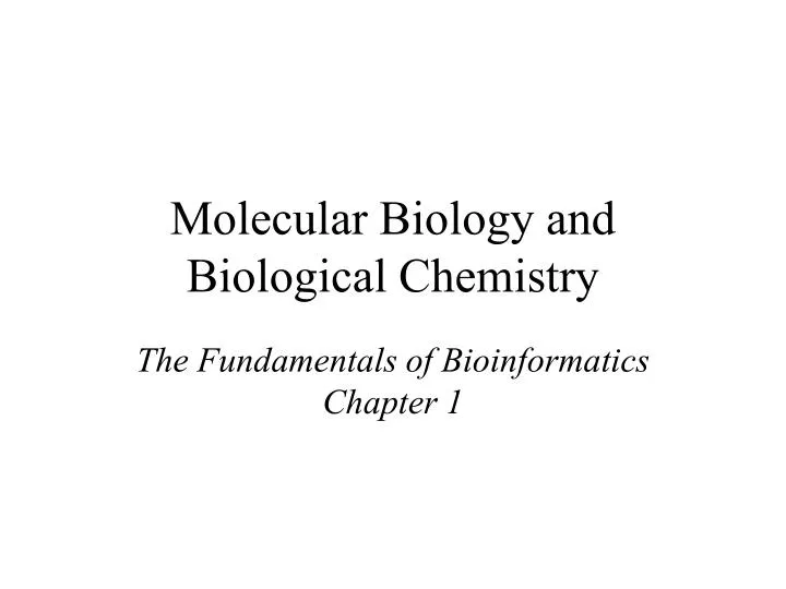 molecular biology and biological chemistry