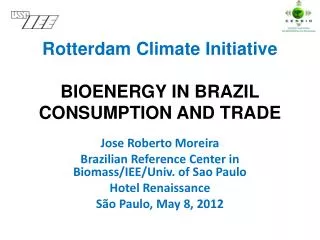 Rotterdam Climate Initiative BIOENERGY IN BRAZIL CONSUMPTION AND TRADE