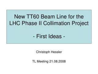 New TT60 Beam Line for the LHC Phase II Collimation Project - First Ideas -
