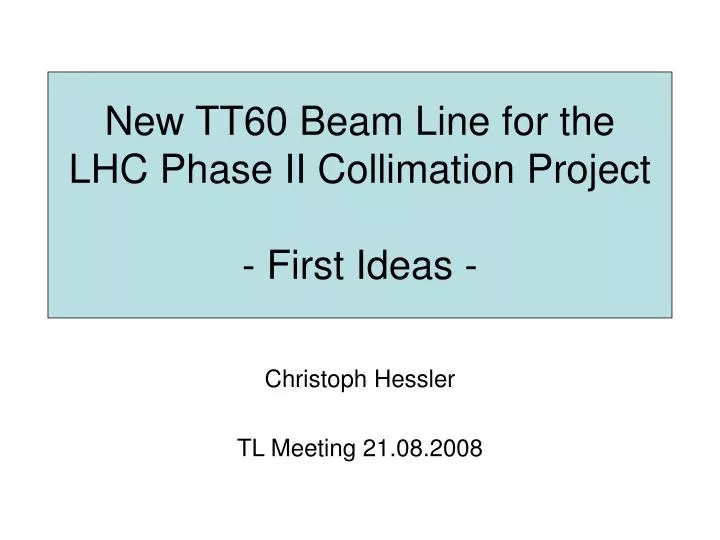 new tt60 beam line for the lhc phase ii collimation project first ideas