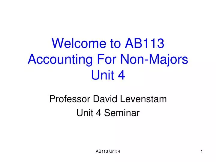 welcome to ab113 accounting for non majors unit 4