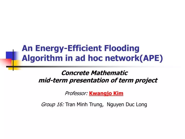 an energy efficient flooding algorithm in ad hoc network ape