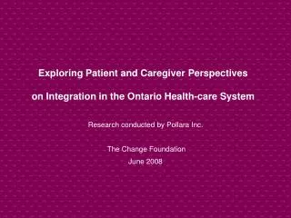 Exploring Patient and Caregiver Perspectives on Integration in the Ontario Health-care System