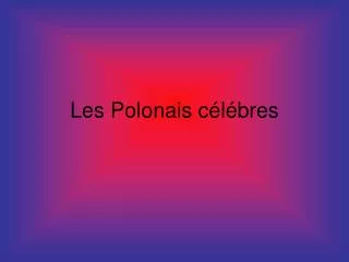 les polonais c l bres