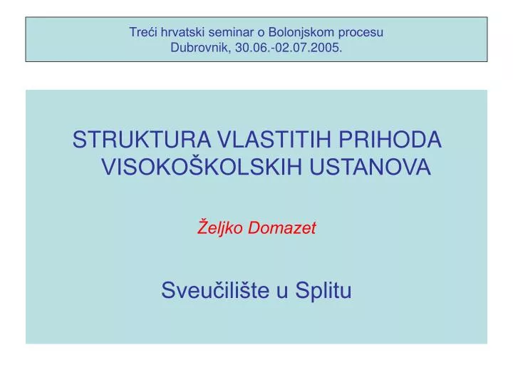 tre i hrvatski seminar o bolonjskom procesu dubrovnik 30 06 02 07 2005