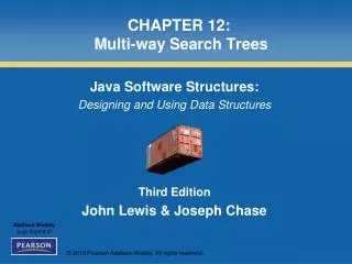 CHAPTER 12: Multi-way Search Trees