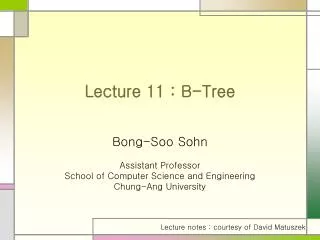 Lecture 11 : B-Tree