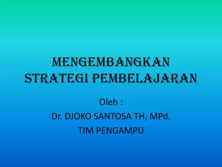 mengembangkan strategi pembelajaran