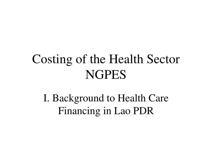 costing of the health sector ngpes