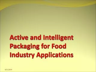 Active and Intelligent Packaging for Food Industry Applications
