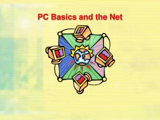PC Basics and the Net