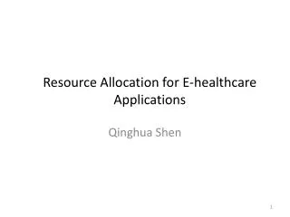 Resource Allocation for E-healthcare Applications