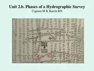 Unit 2.b. Phases of a Hydrographic Survey Captain M K Barritt RN