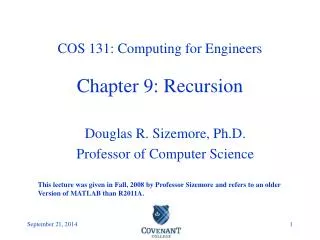 COS 131: Computing for Engineers Chapter 9: Recursion