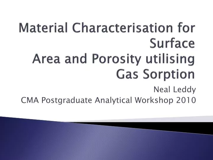 material characterisation for surface a rea and porosity utilising gas sorption