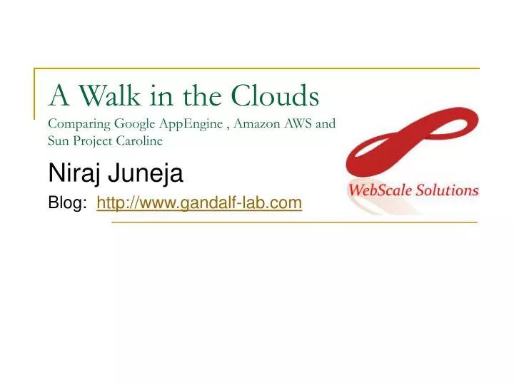 a walk in the clouds comparing google appengine amazon aws and sun project caroline