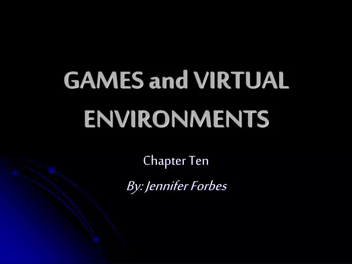 games and virtual environments