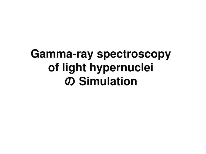 gamma ray spectroscopy of light hypernuclei simulation