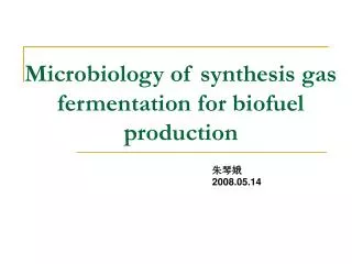 Microbiology of synthesis gas fermentation for biofuel production