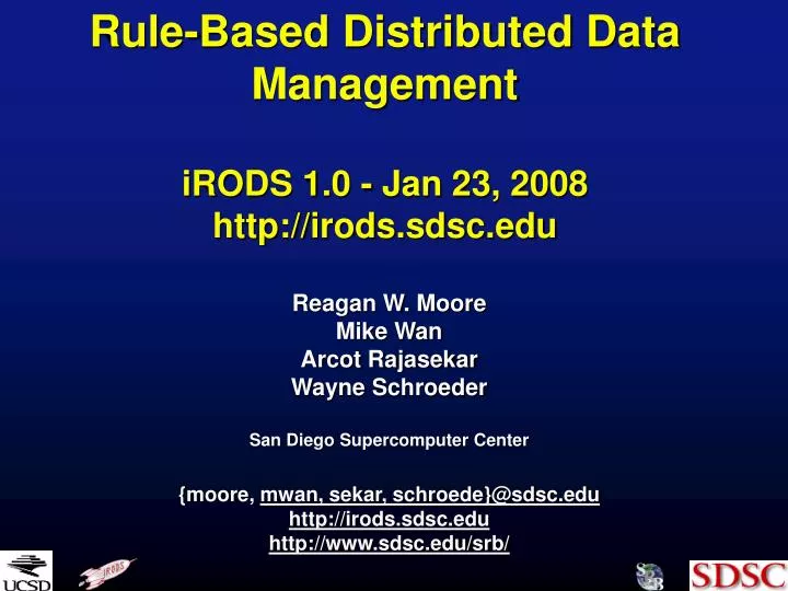 rule based distributed data management irods 1 0 jan 23 2008 http irods sdsc edu